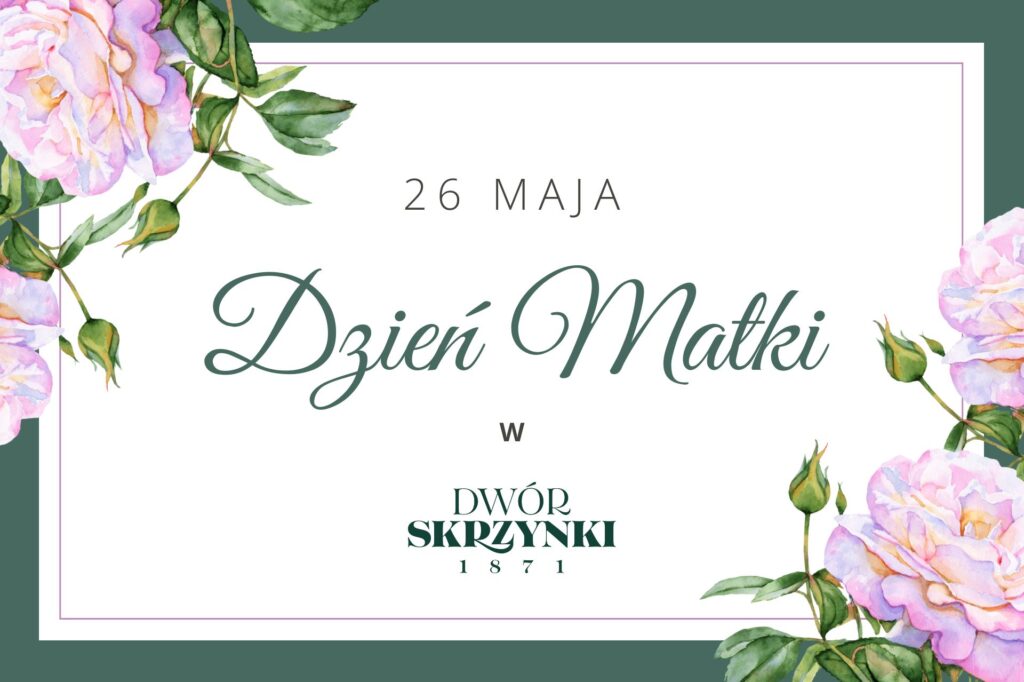 Read more about the article Dzień Matki w Dworze Skrzynki