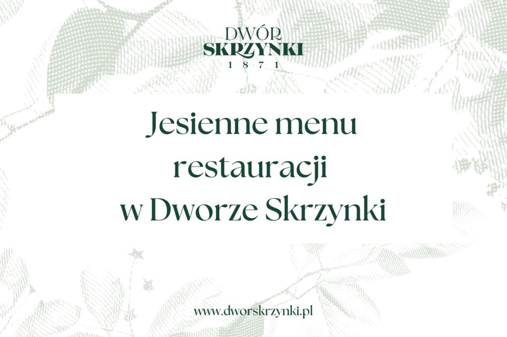 Read more about the article Jesienne menu w restauracji Dworu Skrzynki