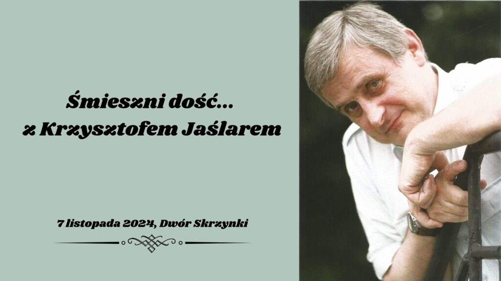 Read more about the article Śmieszni dość… z Krzysztofem Jaślarem – niezwykły wieczór pamięci w Skrzynkach.