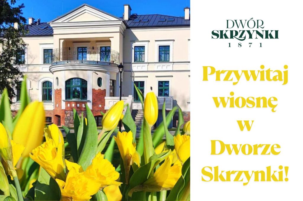 Read more about the article Przywitaj wiosnę w Dworze Skrzynki!