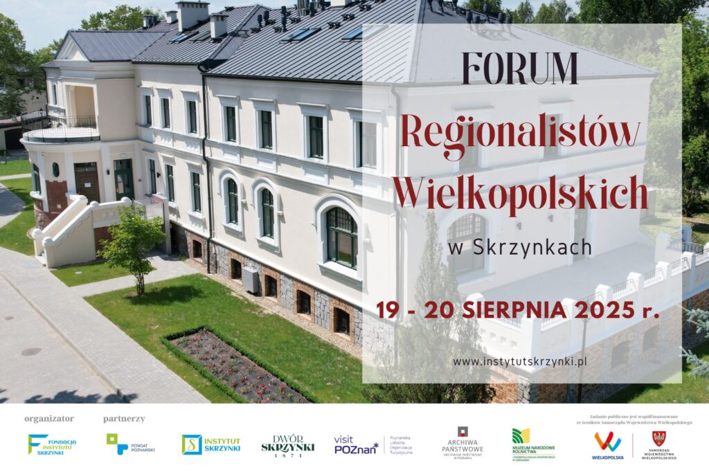 Read more about the article II Forum Regionalistów Wielkopolskich w Skrzynkach – edycja 2025 już w sierpniu!