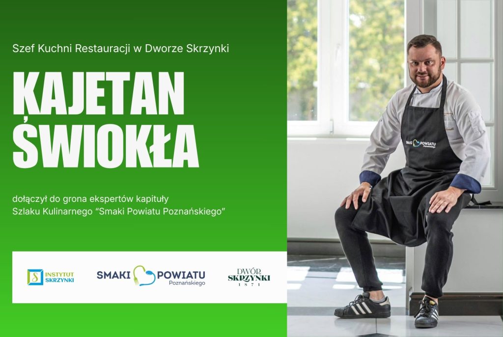 Read more about the article Szef Kuchni Kajetan Świokła dołączył do kapituły Szlaku Kulinarnego „Smaki Powiatu Poznańskiego”