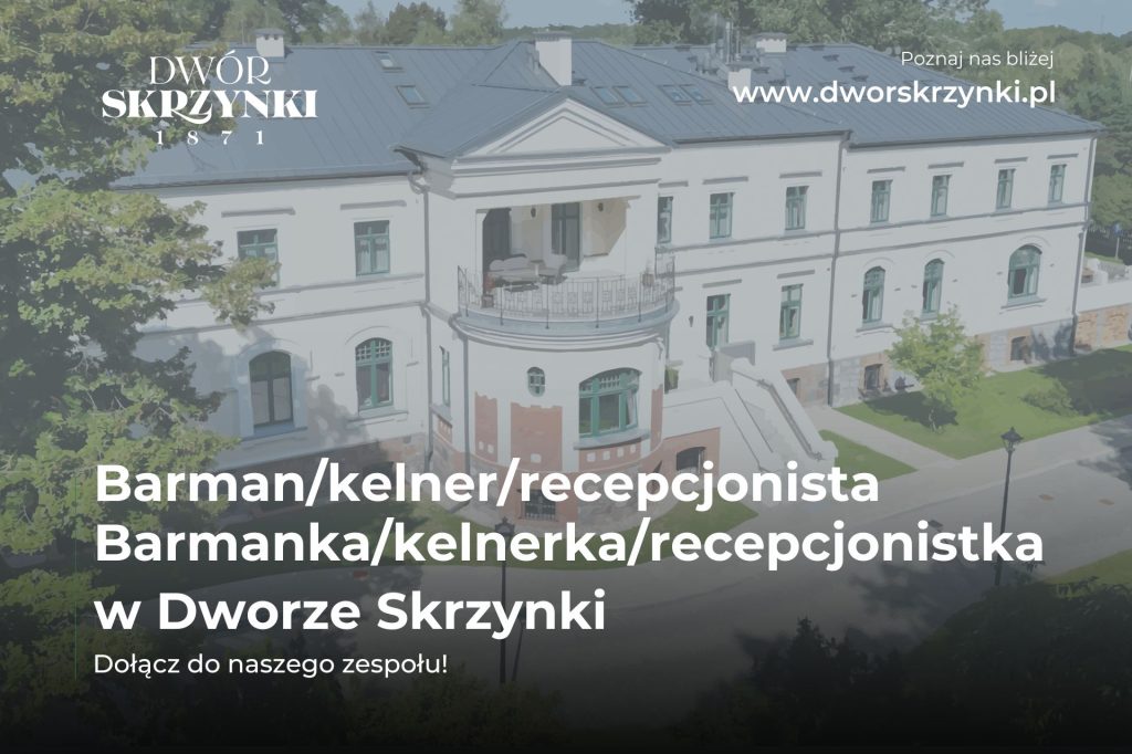 Read more about the article Praca w Dworze Skrzynki: barman/ka-kelner/ka-recepcjonista/ka