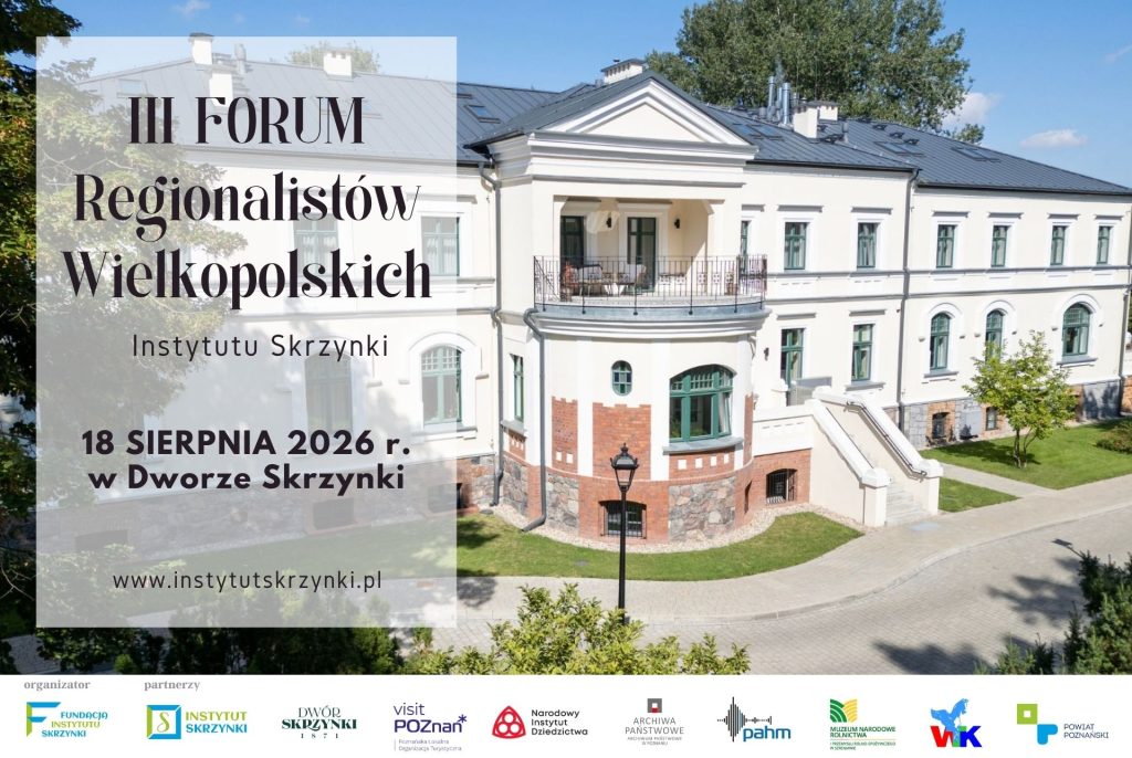 Read more about the article III Forum Regionalistów Wielkopolskich w Skrzynkach